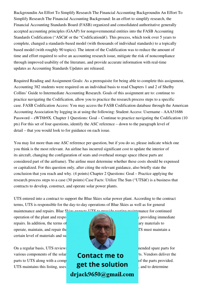 Background: In an effort to simplify research, the Financial Accounting Standards Board (FASB) organized and consolidated authoritative generally accepted accou