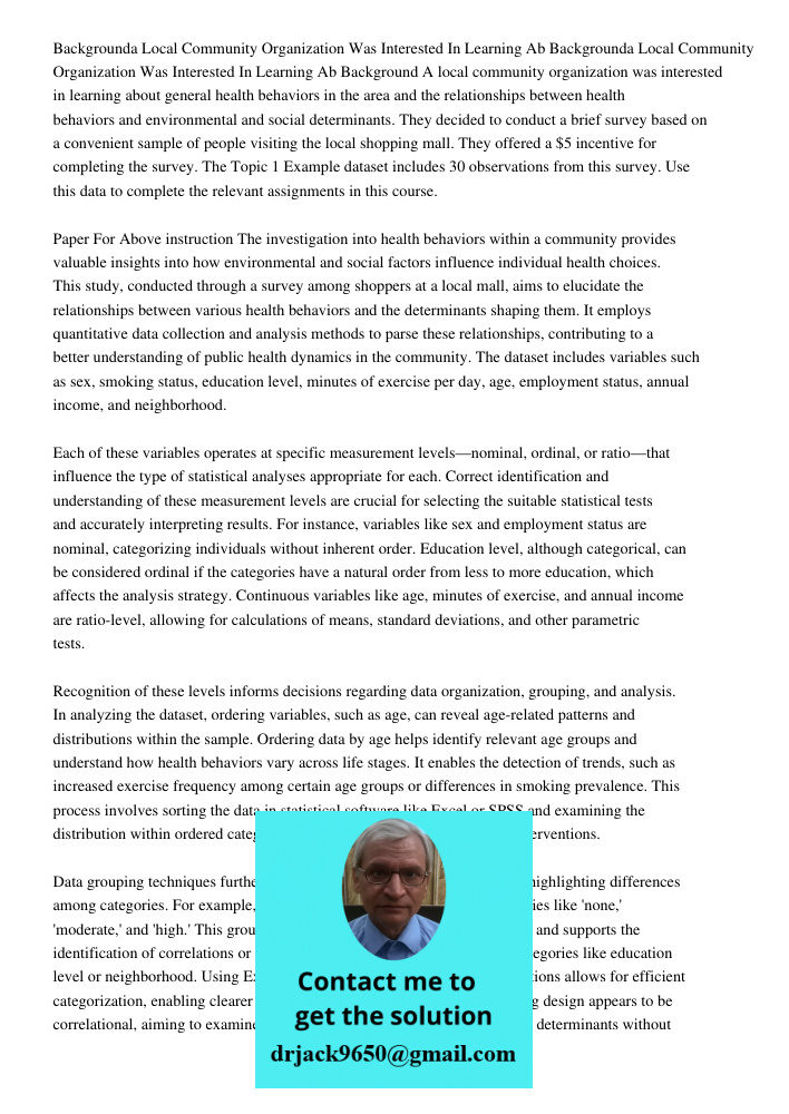 Background A local community organization was interested in learning about general health behaviors in the area and the relationships between health behaviors a