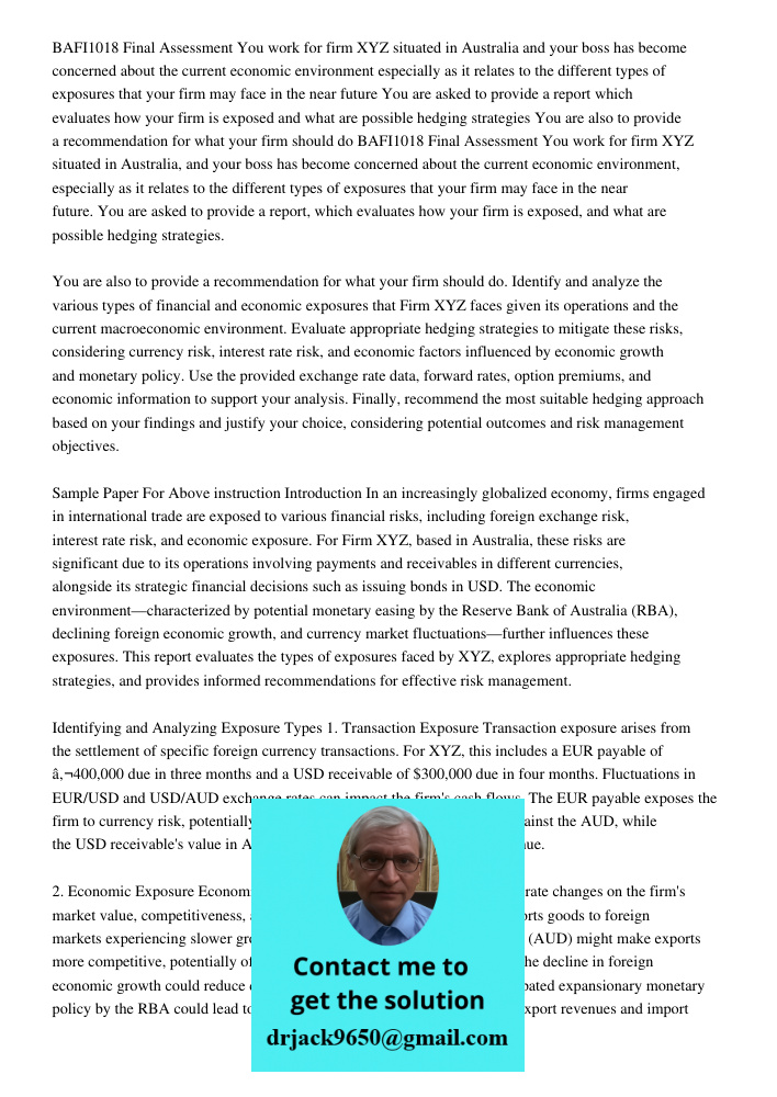 Identify and analyze the various types of financial and economic exposures that Firm XYZ faces given its operations and the current macroeconomic environment. E