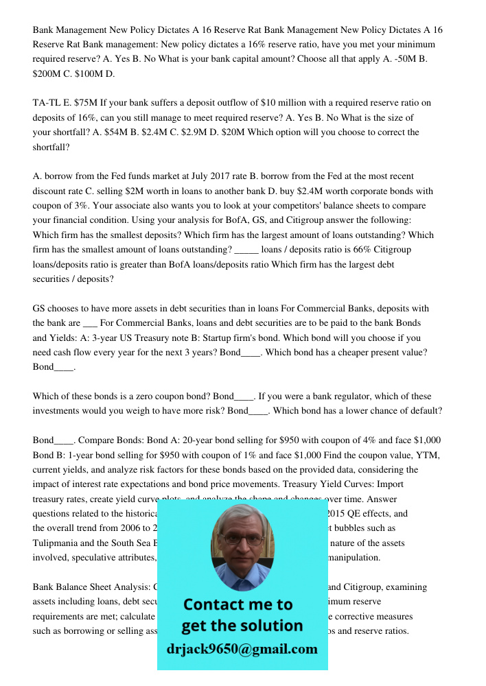 Bank management: New policy dictates a 16% reserve ratio, have you met your minimum required reserve? A. Yes B. No What is your bank capital amount? Choose all 
