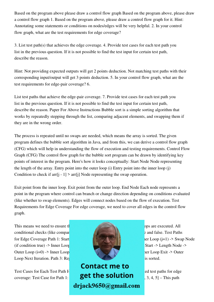 1. Based on the program above, please draw a control flow graph for it. Hint: Annotating some statements or conditions on nodes/edges will be very helpful. 2. I