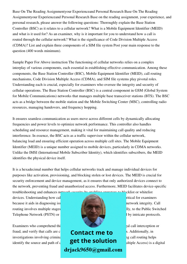 Base on the reading assignment, your experience, and personal research, please answer the following questions: Thoroughly explain the Base Station Controller (B