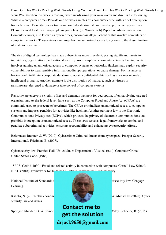 Based on this week’s reading, write words using your own words and discuss the following: What is a computer crime? Provide one or two examples of a computer cr