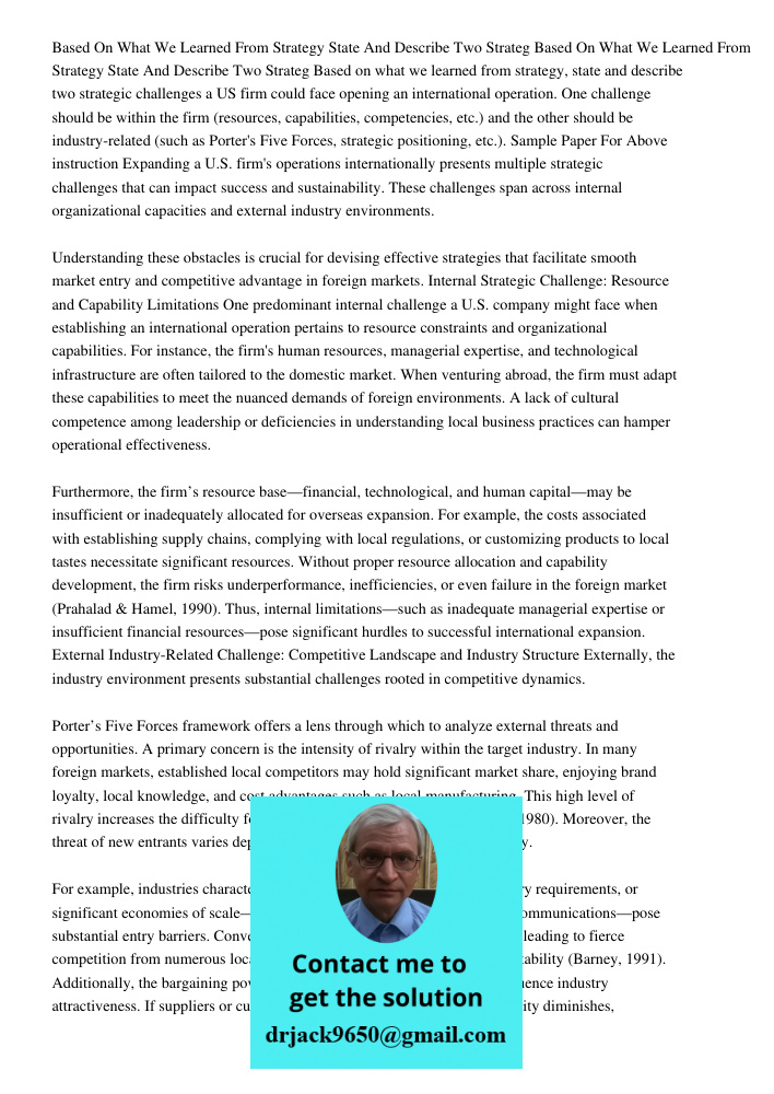 Based on what we learned from strategy, state and describe two strategic challenges a US firm could face opening an international operation. One challenge shoul