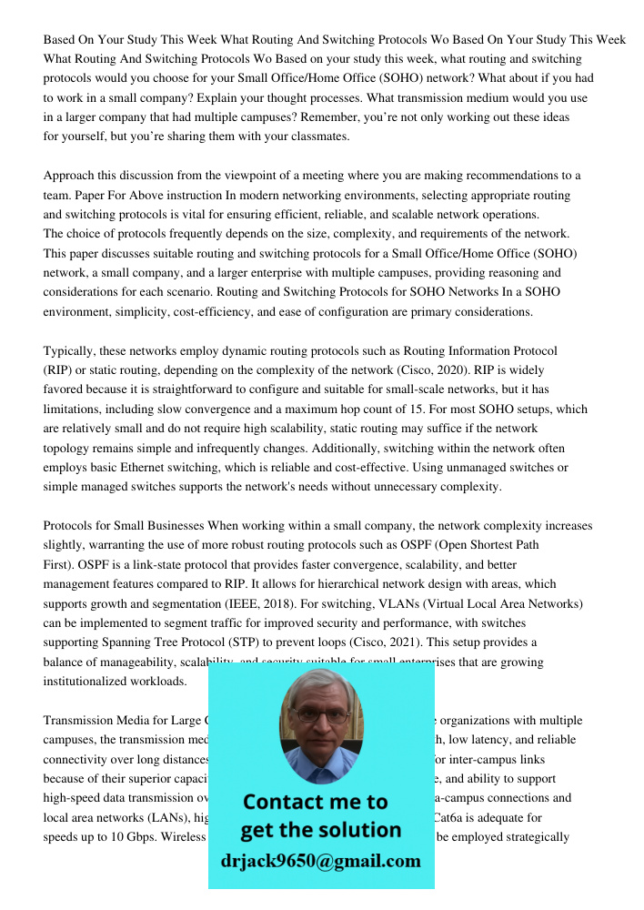 Based on your study this week, what routing and switching protocols would you choose for your Small Office/Home Office (SOHO) network? What about if you had to 