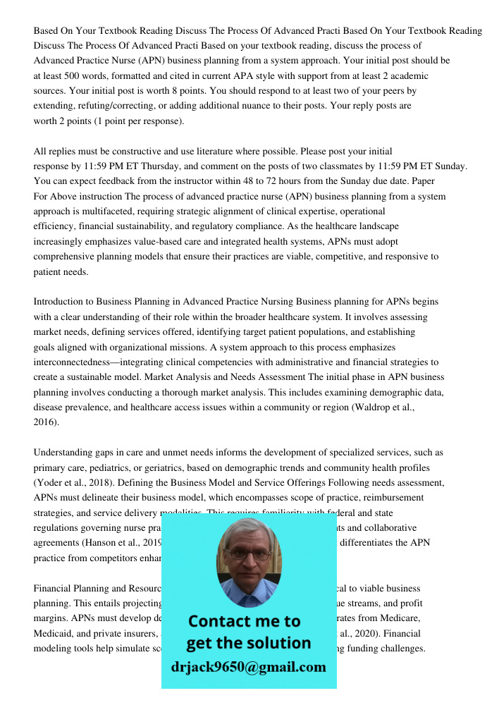 Based on your textbook reading, discuss the process of Advanced Practice Nurse (APN) business planning from a system approach. Your initial post should be at le