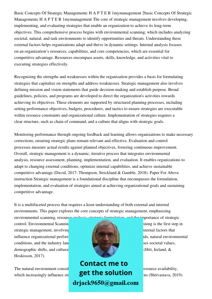 The core of strategic management involves developing, implementing, and evaluating strategies that enable an organization to achieve its long-term objectives. T
