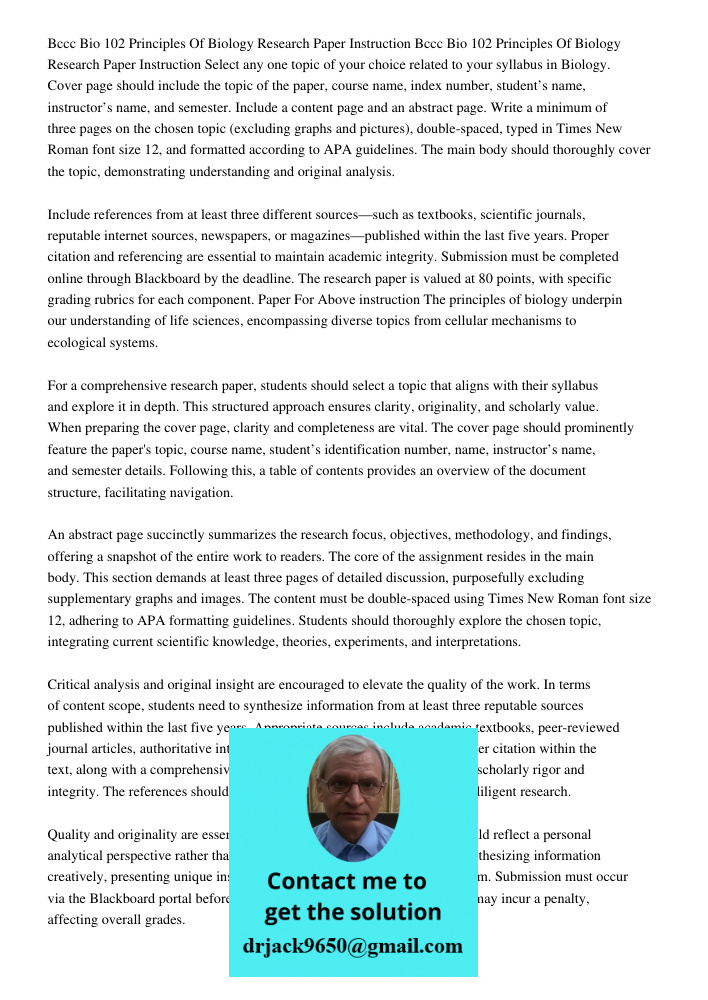 Select any one topic of your choice related to your syllabus in Biology. Cover page should include the topic of the paper, course name, index number, student’s 