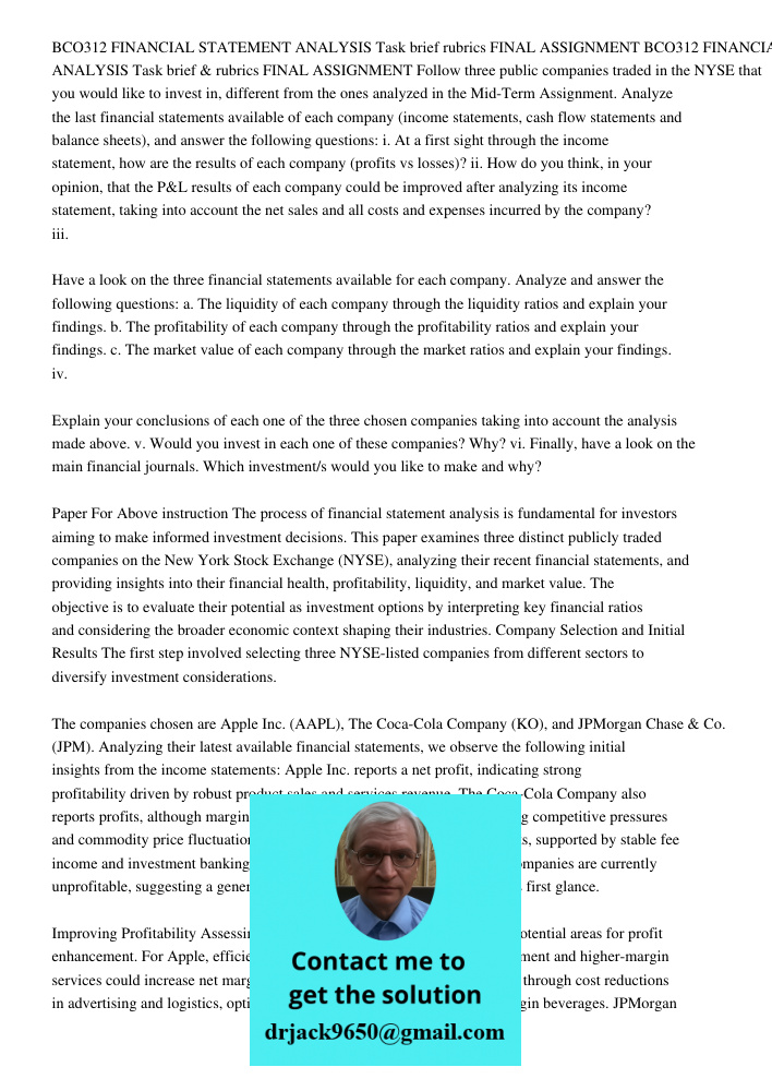 Follow three public companies traded in the NYSE that you would like to invest in, different from the ones analyzed in the Mid-Term Assignment. Analyze the last