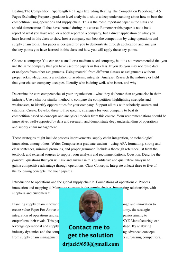 Prepare a graduate level analysis to show a deep understanding about how to beat the competition using operations and supply chain. This is the most important p