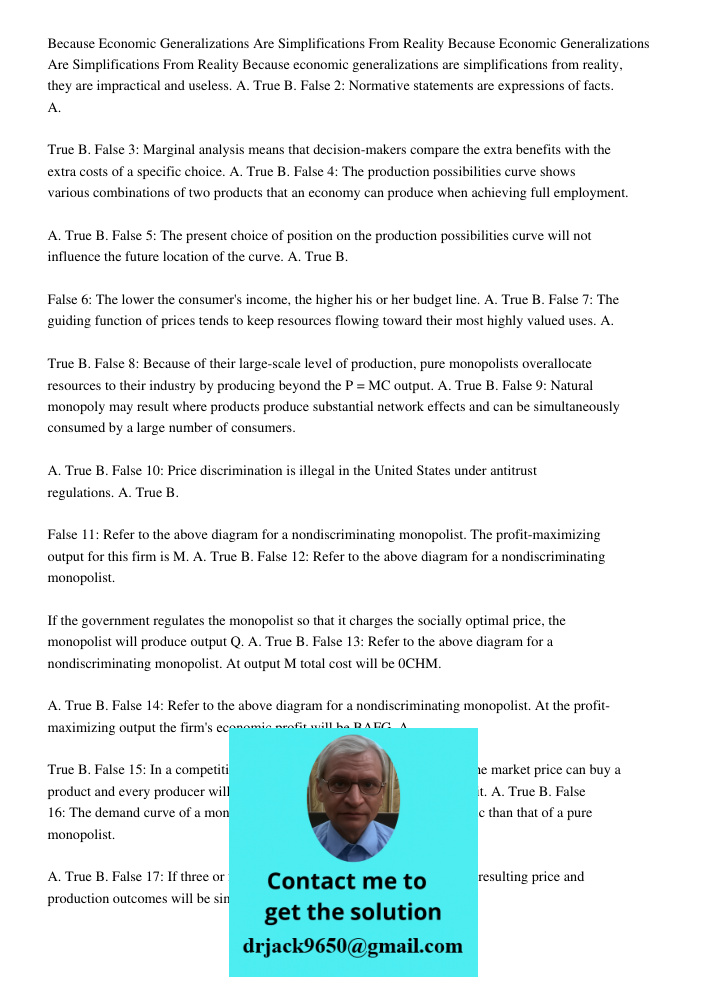 Because economic generalizations are simplifications from reality, they are impractical and useless. A. True B. False 2: Normative statements are expressions of