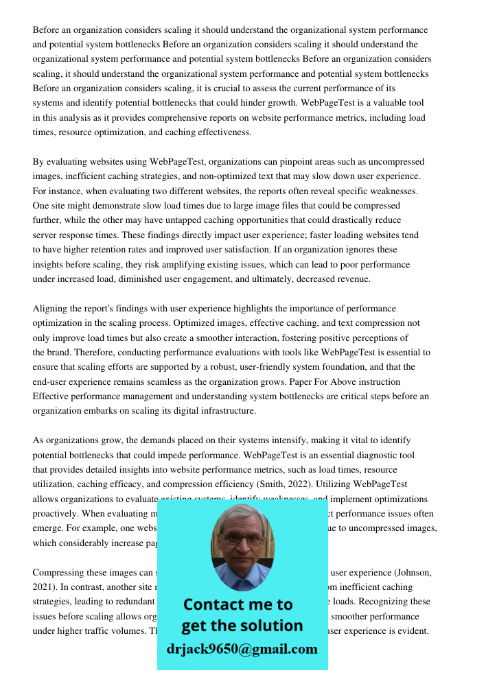 Before an organization considers scaling it should understand the organizational system performance and potential system bottlenecks Before an organization cons