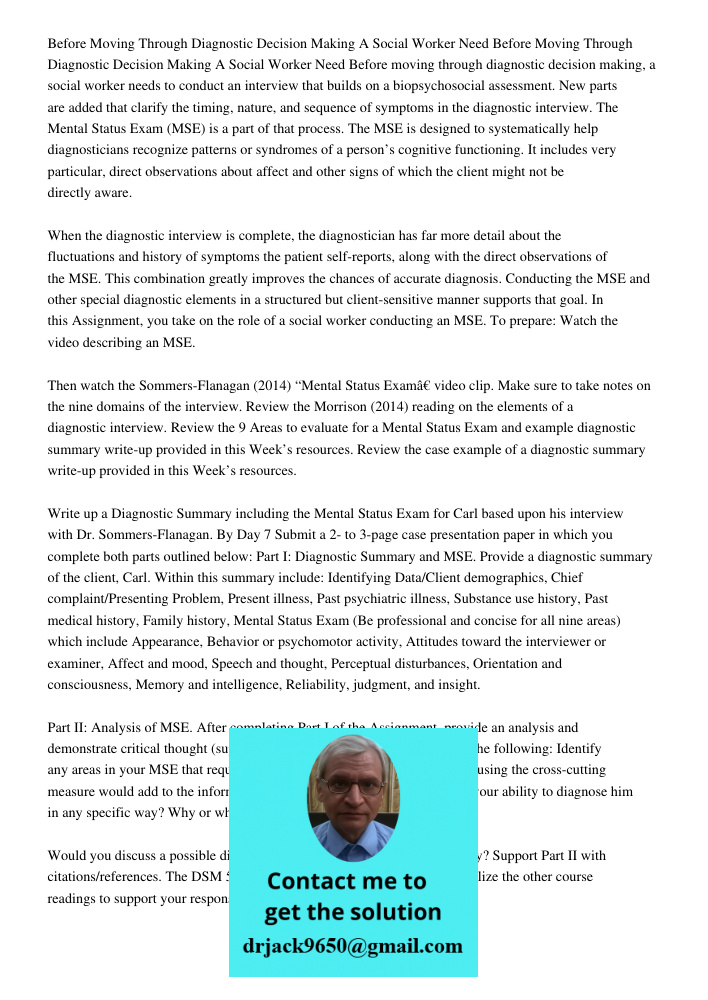 Before moving through diagnostic decision making, a social worker needs to conduct an interview that builds on a biopsychosocial assessment. New parts are added