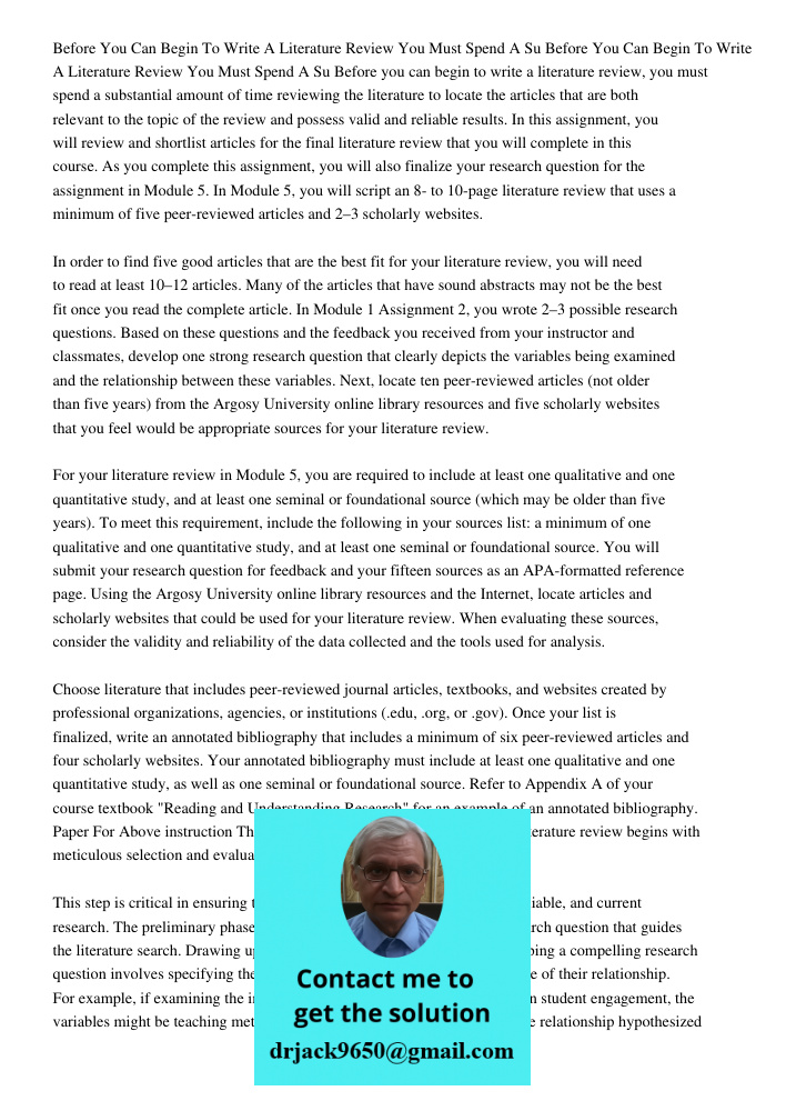 Before you can begin to write a literature review, you must spend a substantial amount of time reviewing the literature to locate the articles that are both rel