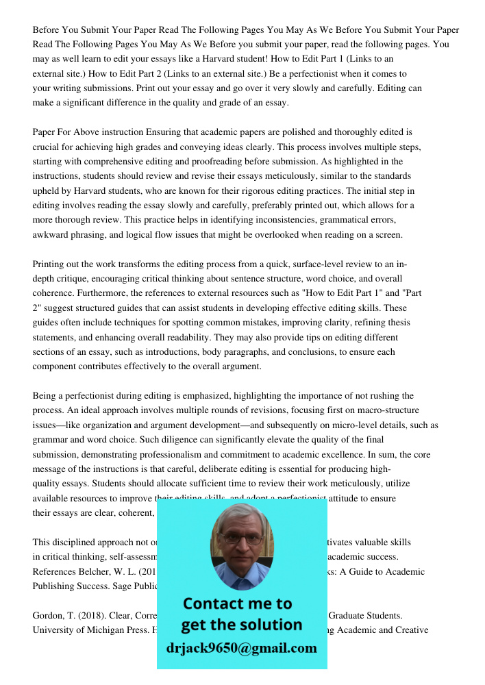 Before you submit your paper, read the following pages. You may as well learn to edit your essays like a Harvard student! How to Edit Part 1 (Links to an extern