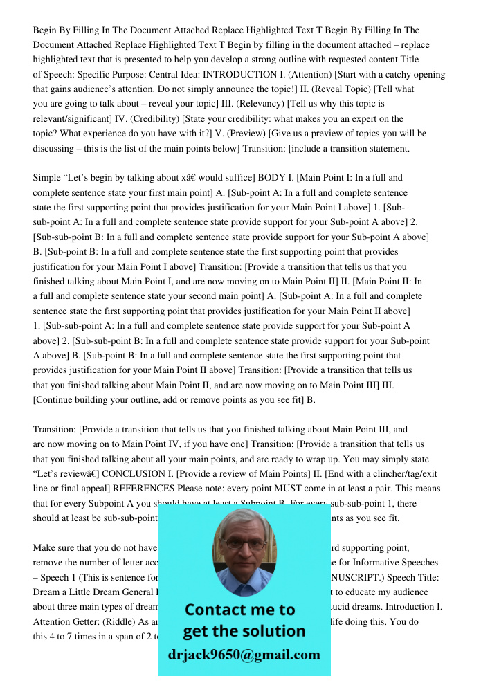 Begin by filling in the document attached – replace highlighted text that is presented to help you develop a strong outline with requested content Title of Spee