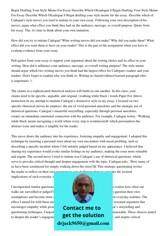 Begin drafting your style memo for the essay. Describe which of Cadogan's style moves you tried to imitate in your own essay. Following your own description of 