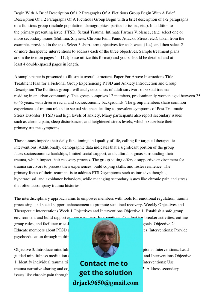 Begin with a brief description of 1-2 paragraphs of a fictitious group (include population, demographics, particular issues, etc.). In addition to the primary p