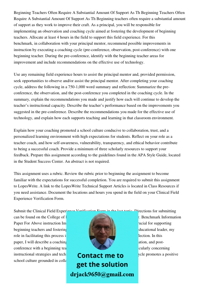 Beginning teachers often require a substantial amount of support as they work to improve their craft. As a principal, you will be responsible for implementing a