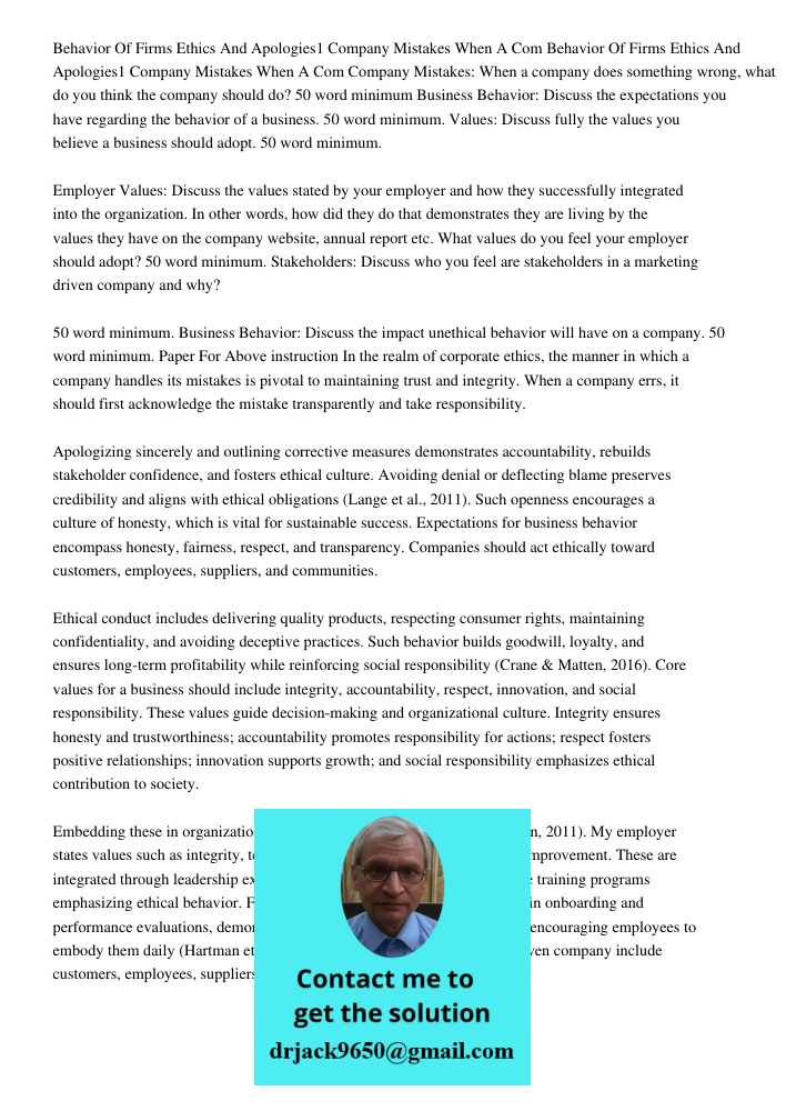 Company Mistakes: When a company does something wrong, what do you think the company should do? 50 word minimum Business Behavior: Discuss the expectations you 