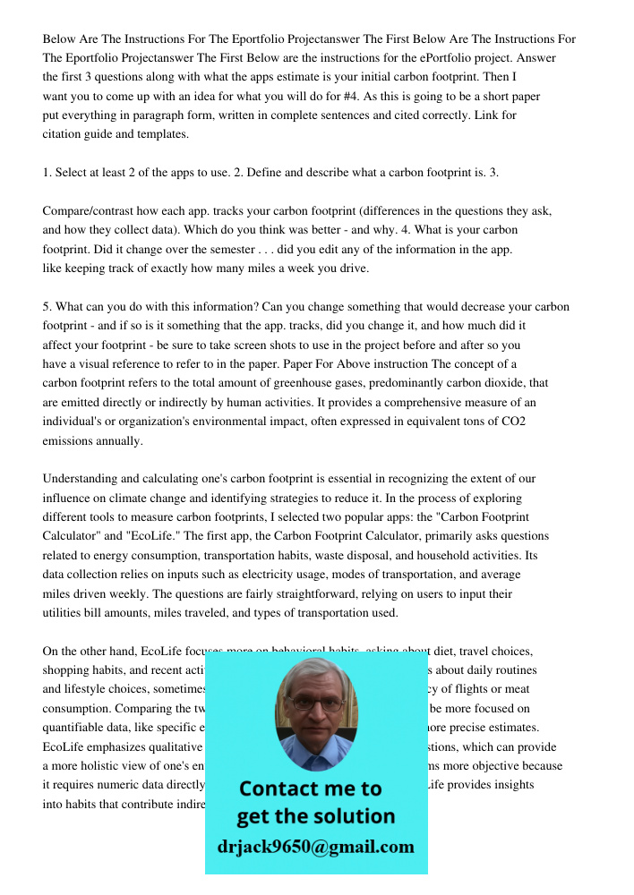 Below are the instructions for the ePortfolio project. Answer the first 3 questions along with what the apps estimate is your initial carbon footprint. Then I w