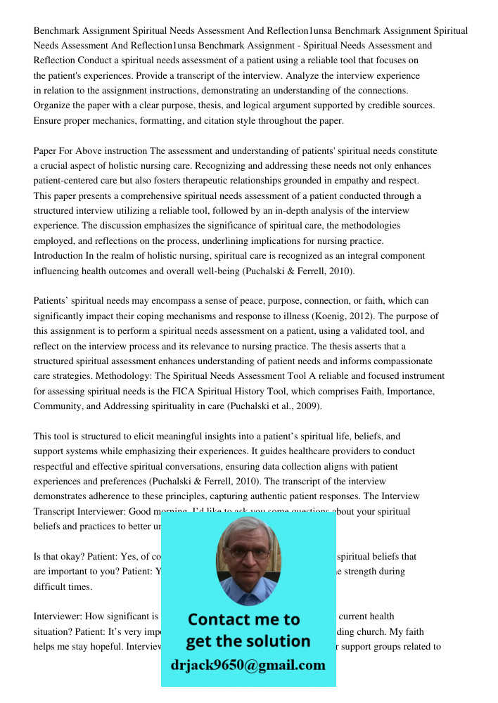 Benchmark Assignment - Spiritual Needs Assessment and Reflection Conduct a spiritual needs assessment of a patient using a reliable tool that focuses on the pat