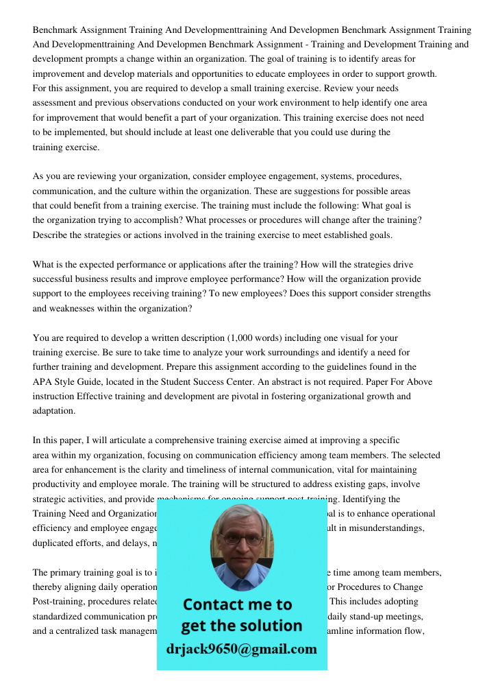Benchmark Assignment - Training and Development Training and development prompts a change within an organization. The goal of training is to identify areas for 