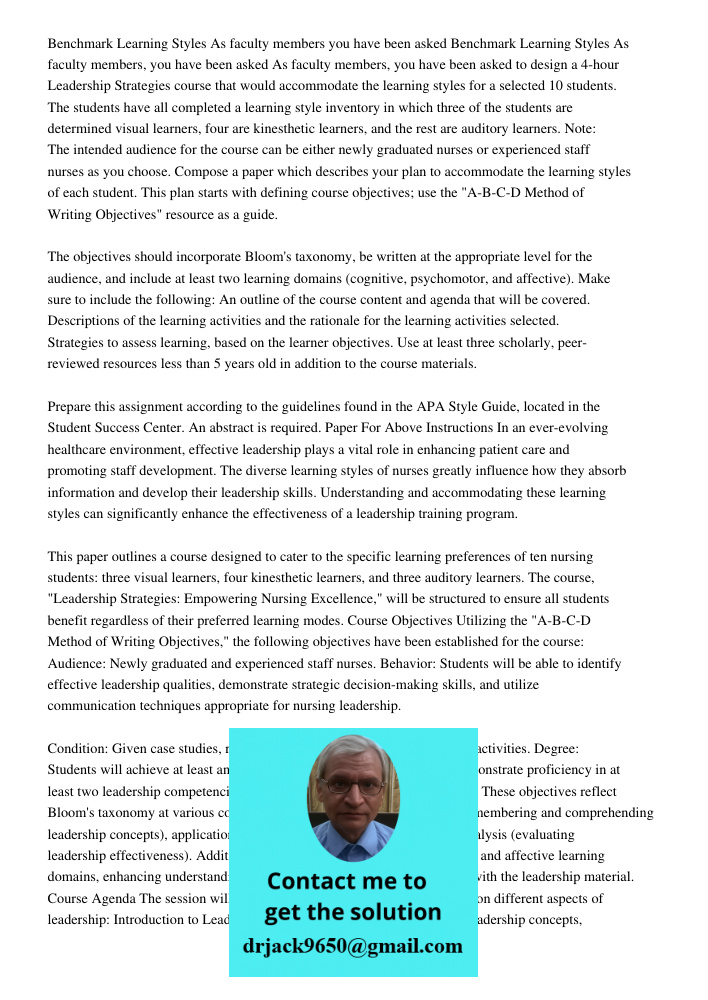 As faculty members, you have been asked to design a 4-hour Leadership Strategies course that would accommodate the learning styles for a selected 10 students. T