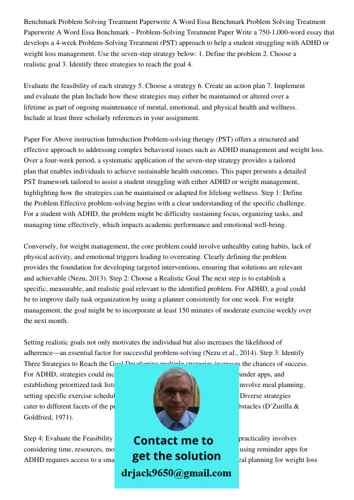 Benchmark – Problem-Solving Treatment Paper Write a 750-1,000-word essay that develops a 4-week Problem-Solving Treatment (PST) approach to help a student strug
