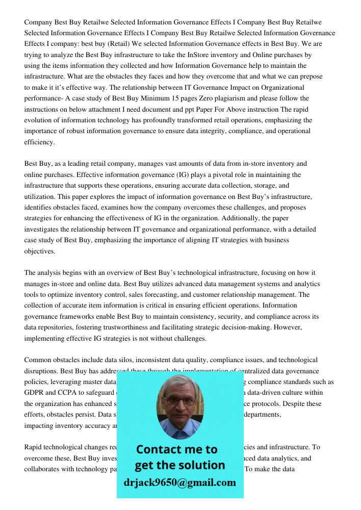 Company Best Buy Retailwe Selected Information Governance Effects I company: best buy (Retail) We selected Information Governance effects in Best Buy. We are tr