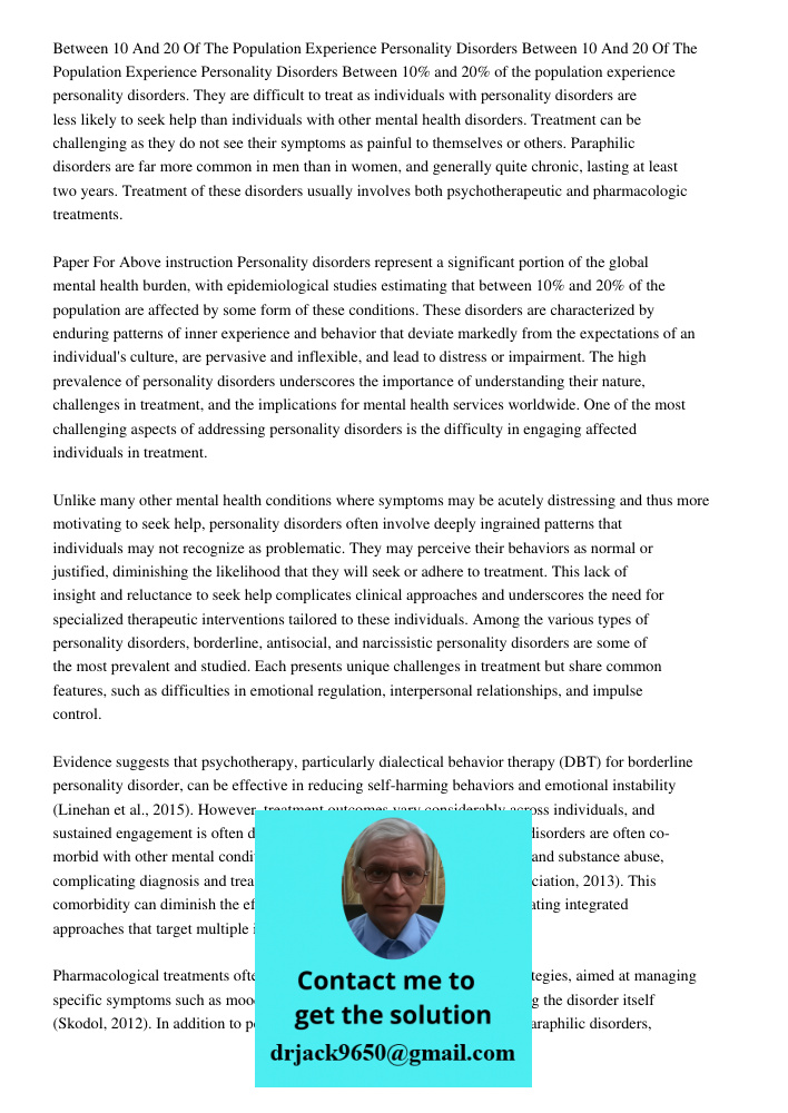 Between 10% and 20% of the population experience personality disorders. They are difficult to treat as individuals with personality disorders are less likely to