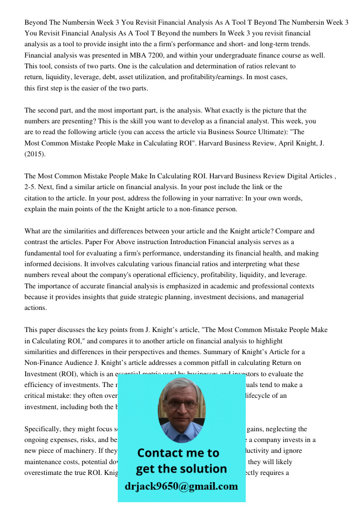 Beyond the numbers In Week 3 you revisit financial analysis as a tool to provide insight into the a firm's performance and short- and long-term trends. Financia