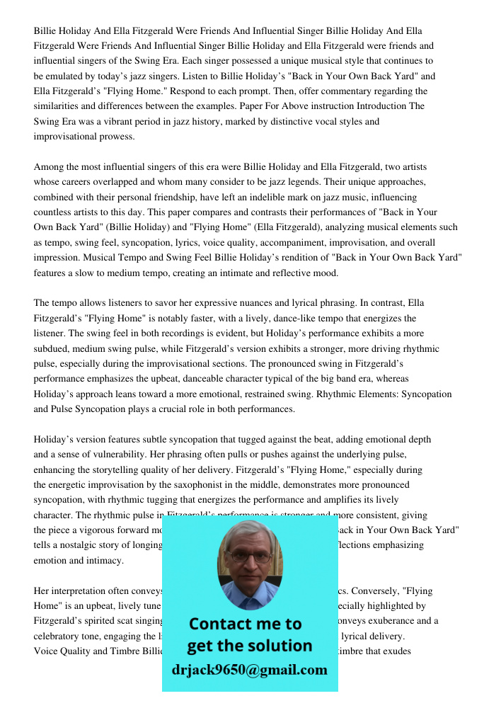 Billie Holiday and Ella Fitzgerald were friends and influential singers of the Swing Era. Each singer possessed a unique musical style that continues to be emul