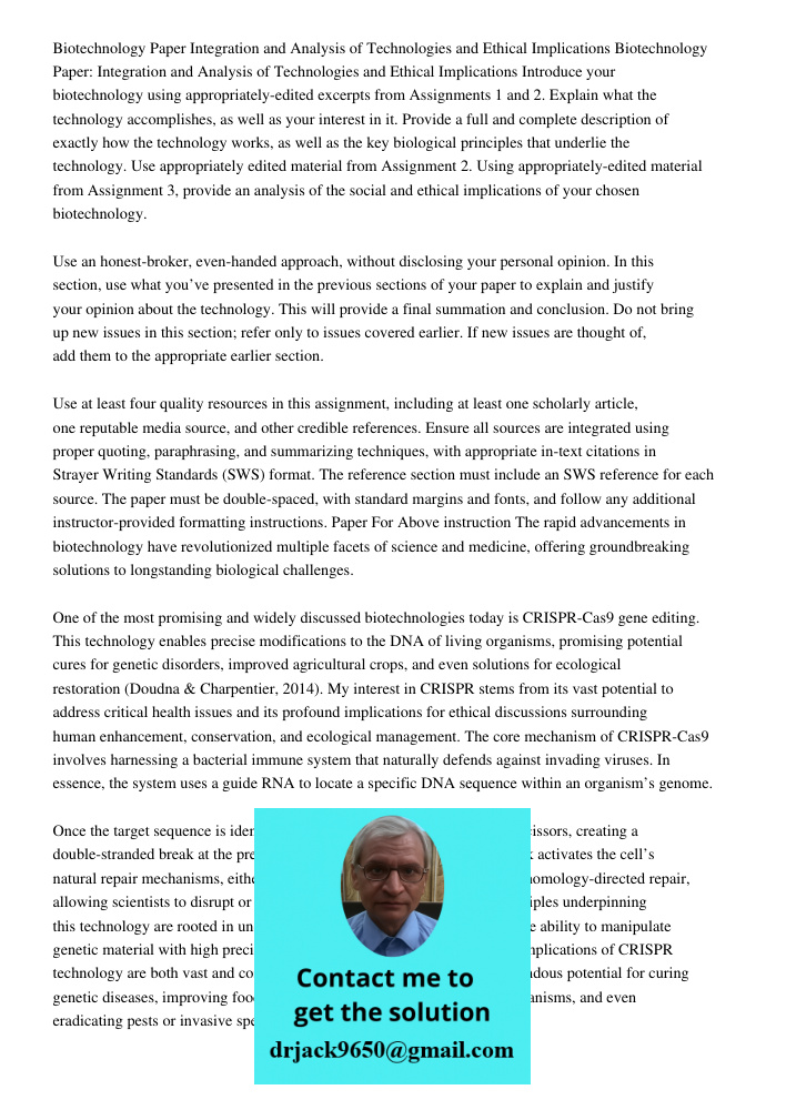 Introduce your biotechnology using appropriately-edited excerpts from Assignments 1 and 2. Explain what the technology accomplishes, as well as your interest in