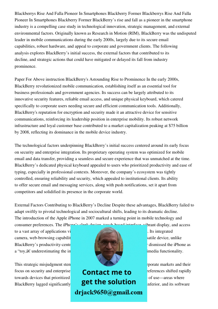 BlackBerry’s rise and fall as a pioneer in the smartphone industry is a compelling case study in technological innovation, strategic management, and external en