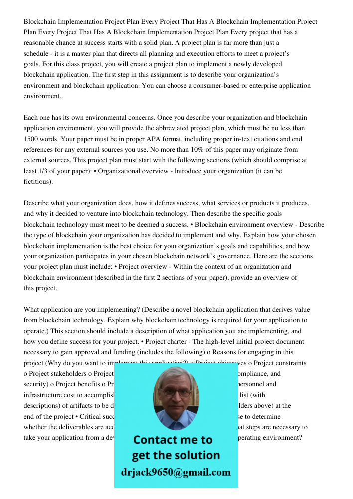 Blockchain Implementation Project Plan Every project that has a reasonable chance at success starts with a solid plan. A project plan is far more than just a sc