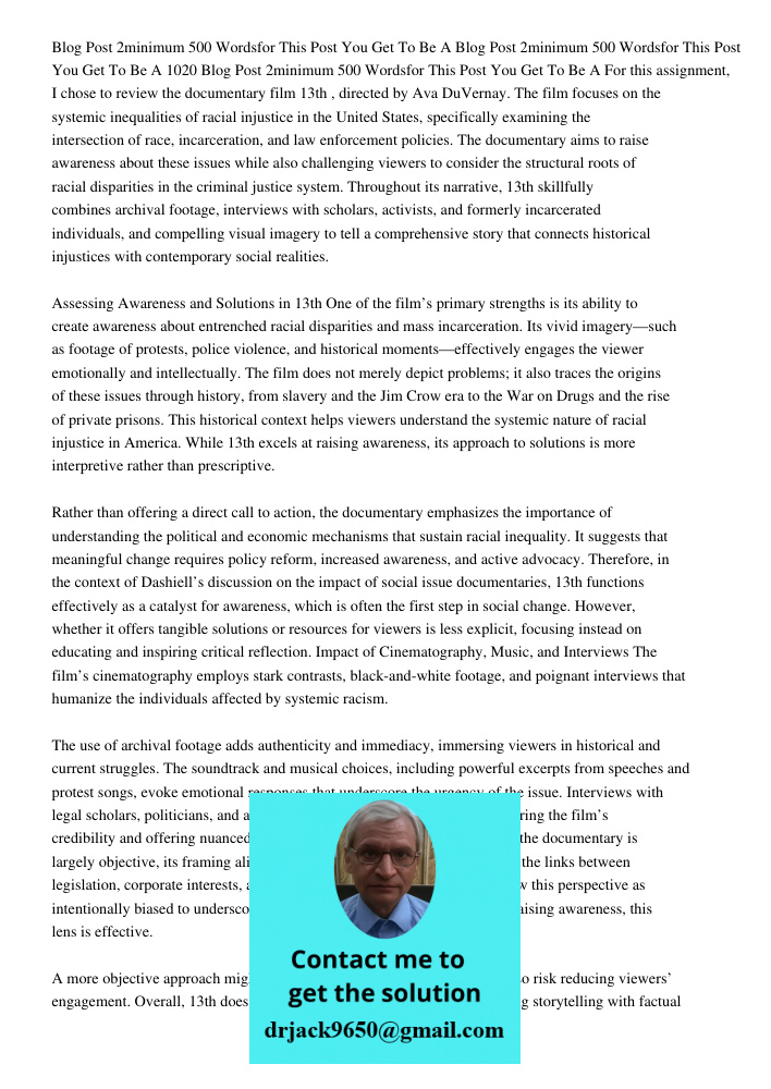 Blog Post 2minimum 500 Wordsfor This Post You Get To Be A For this assignment, I chose to review the documentary film 13th, directed by Ava DuVernay. The film f
