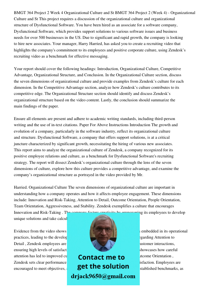 This project requires a discussion of the organizational culture and organizational structure of Dysfunctional Software. You have been hired as an associate for