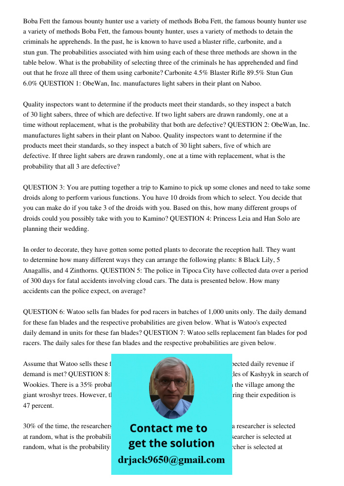 Boba Fett, the famous bounty hunter, uses a variety of methods to detain the criminals he apprehends. In the past, he is known to have used a blaster rifle, car