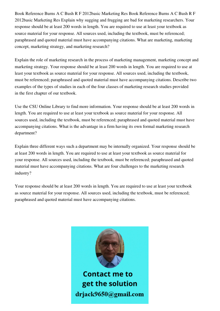 Explain why sugging and frugging are bad for marketing researchers. Your response should be at least 200 words in length. You are required to use at least your 