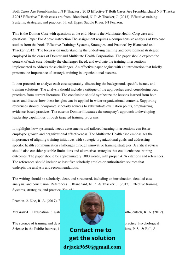 Both cases are from: Blanchard, N. P. & Thacker, J. (2013). Effective training: Systems, strategies, and practice. 5th ed. Upper Saddle River, NJ Pearson. This 