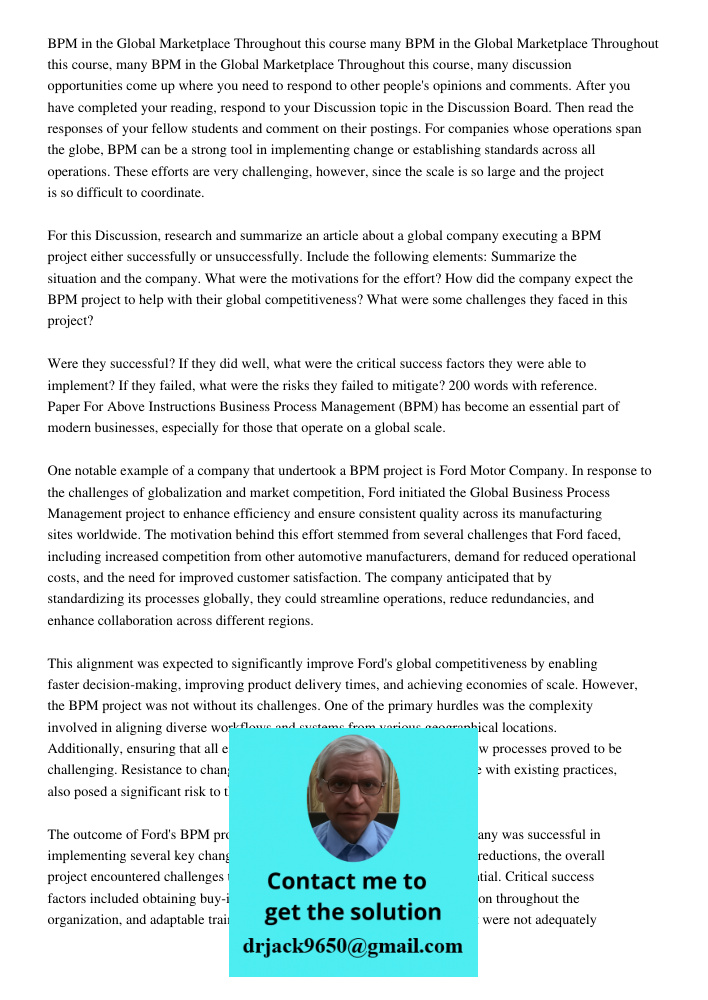 BPM in the Global Marketplace Throughout this course, many discussion opportunities come up where you need to respond to other people's opinions and comments. A