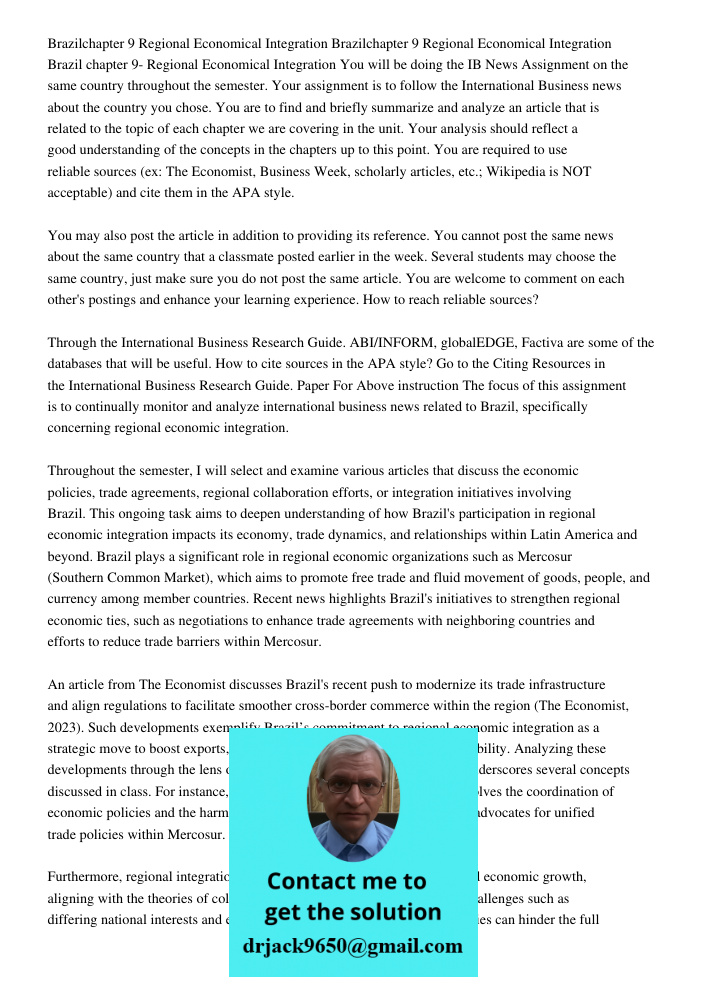 Brazil chapter 9- Regional Economical Integration You will be doing the IB News Assignment on the same country throughout the semester. Your assignment is to fo