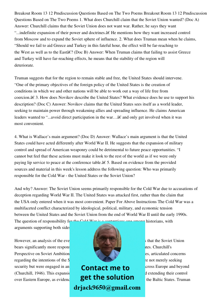 1. What does Churchill claim that the Soviet Union wanted? (Doc A) Answer: Churchill claims that the Soviet Union does not want war. Rather, he says they want “
