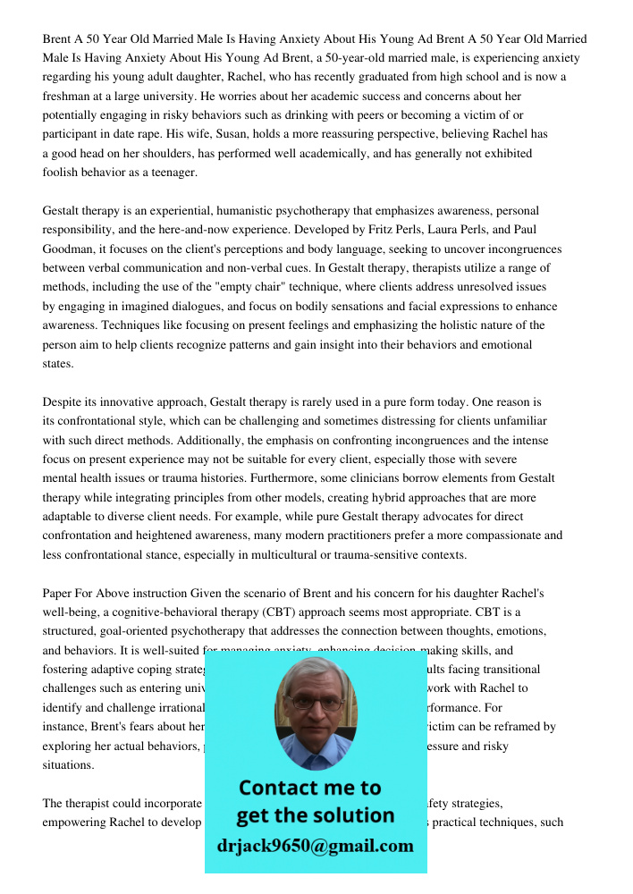 Brent, a 50-year-old married male, is experiencing anxiety regarding his young adult daughter, Rachel, who has recently graduated from high school and is now a 
