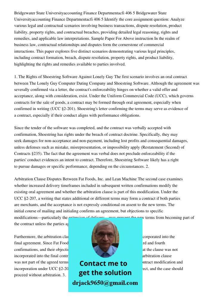 Identify the core assignment question: Analyze various legal and contractual scenarios involving business transactions, dispute resolution, product liability, p