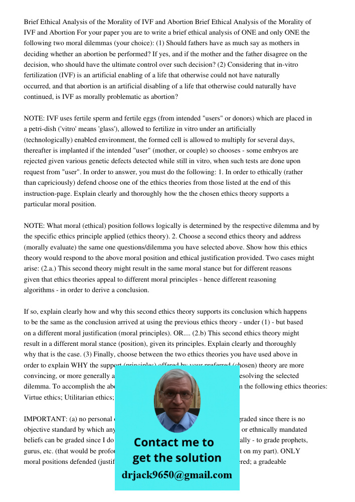 For your paper you are to write a brief ethical analysis of ONE and only ONE the following two moral dilemmas (your choice): (1) Should fathers have as much say