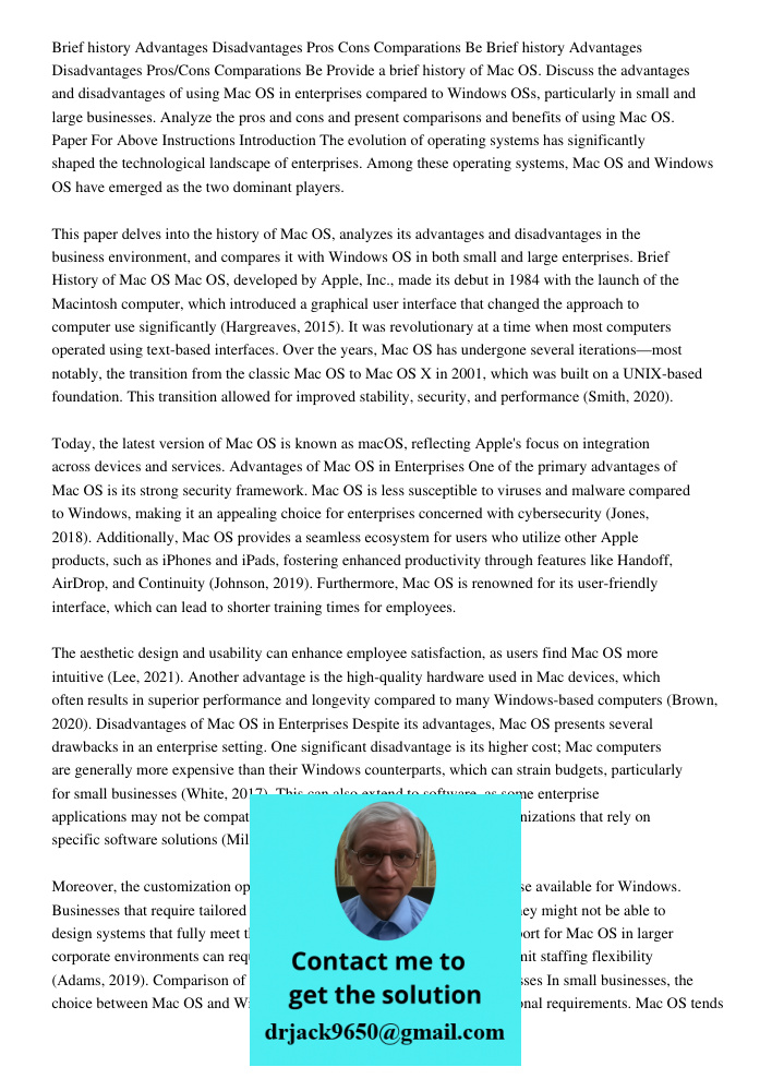 Provide a brief history of Mac OS. Discuss the advantages and disadvantages of using Mac OS in enterprises compared to Windows OSs, particularly in small and la