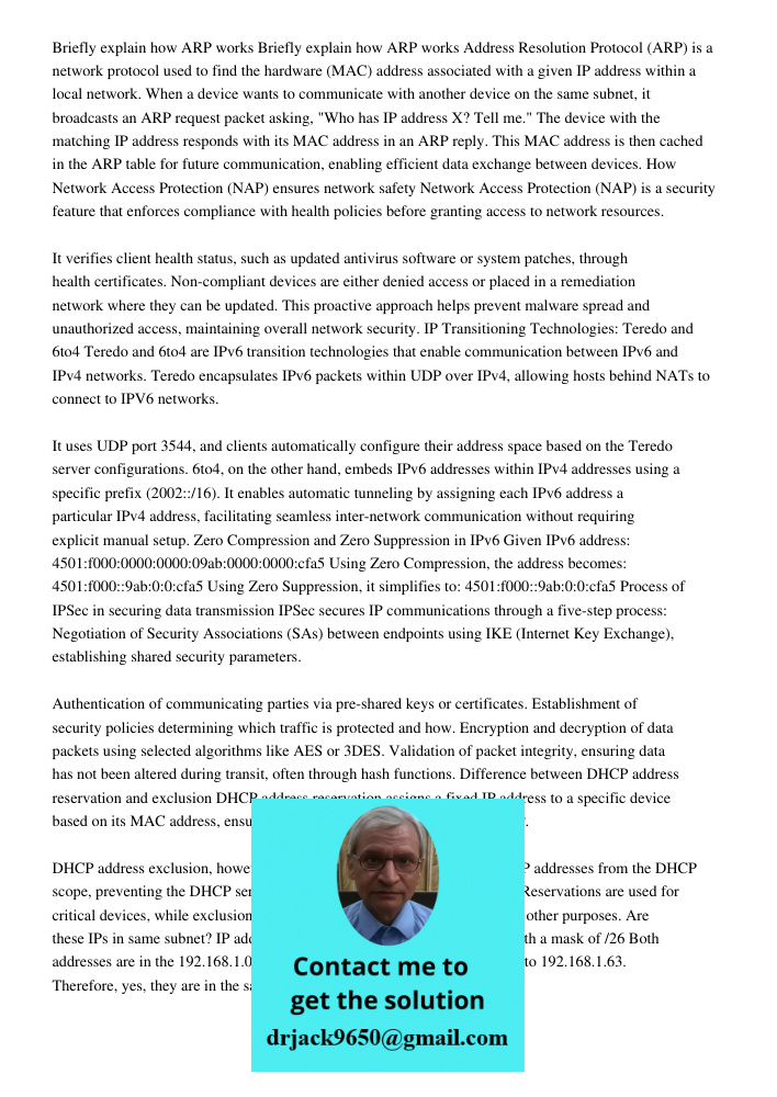 Address Resolution Protocol (ARP) is a network protocol used to find the hardware (MAC) address associated with a given IP address within a local network. When 