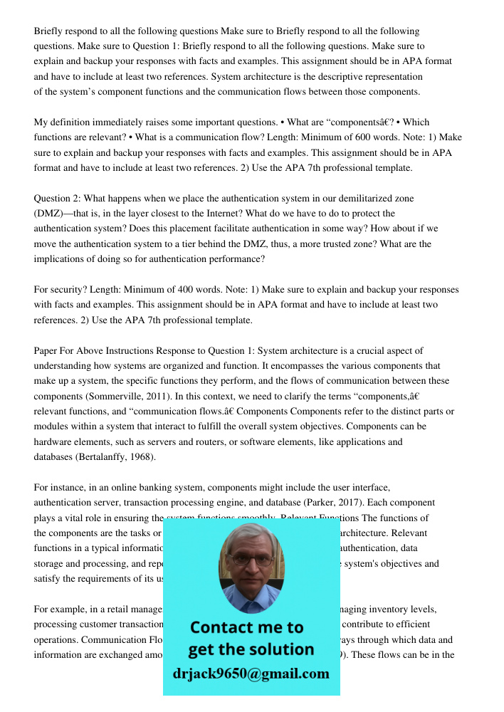 Question 1: Briefly respond to all the following questions. Make sure to explain and backup your responses with facts and examples. This assignment should be in